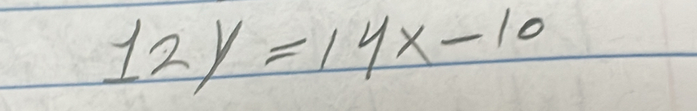 12y=14x-10