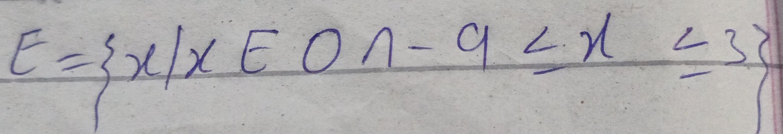 E= x|x∈ O∩ -9≤ x≤ 3