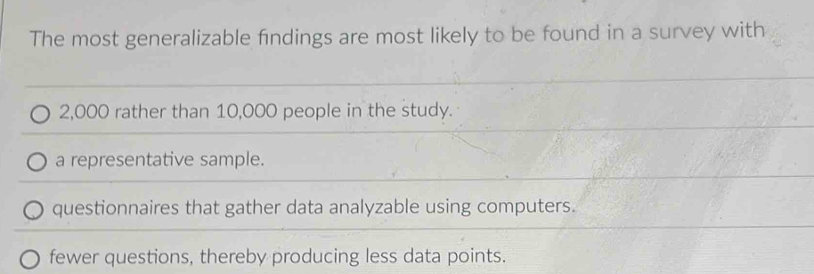 Solved: The most generalizable findings are most likely to be found in ...