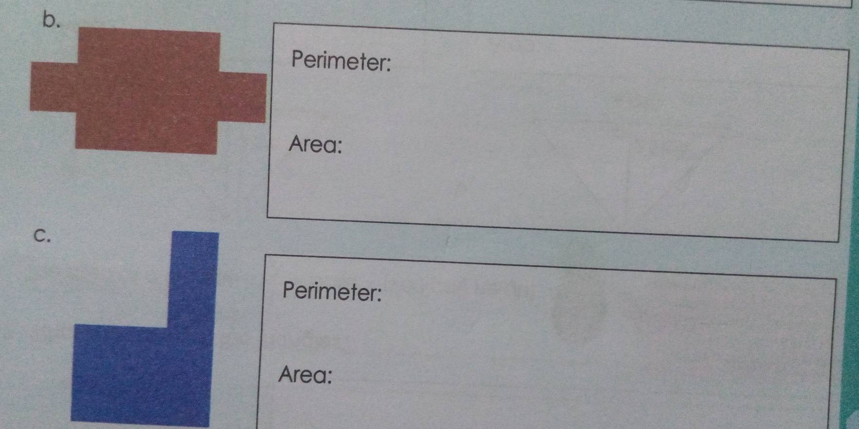 Perimeter: 
Area: 
C. 
Perimeter: 
Area: