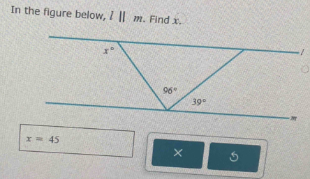 In the figure below, l||m. Find x.
x=45
×