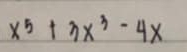 x^5+3x^3-4x