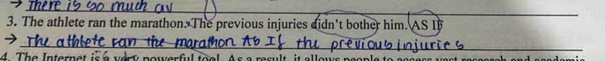 The athlete ran the marathon. The previous injuries didn’t bother him. AS IP 
4. T h e Inter e t is v ery po e f a a e