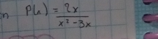 on P(x)= 2x/x^2-3x 