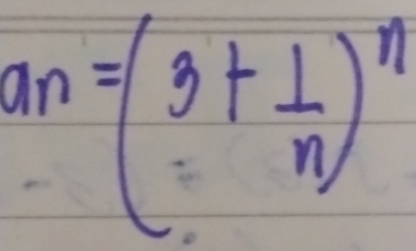 a_n=(3+ 1/n )^n