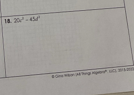 20c^2-45d^2
® Gina Wilson (All Things Algebra®, LLC), 2015-2022