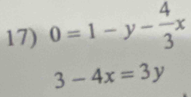 0=1-y- 4/3 x
3-4x=3y