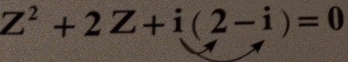 Z^2+2Z+i(2-i)=0