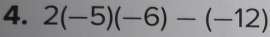 2(-5)(-6)-(-12)