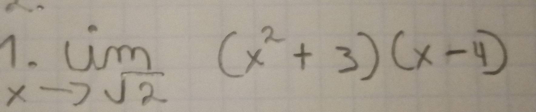 limlimits _to sqrt(2)(x^2+3)(x-4)