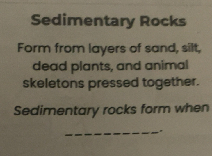 Solved: Sedimentary Rocks Form from layers of sand, silt, dead plants ...