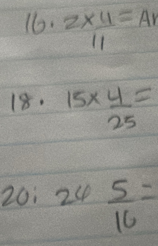 1l )^1 2*  4/11 =Ar
18· 15*  4/25 =
20:24 5/16 =