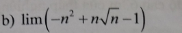 limlimits (-n^2+nsqrt(n)-1)