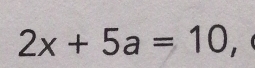 2x+5a=10