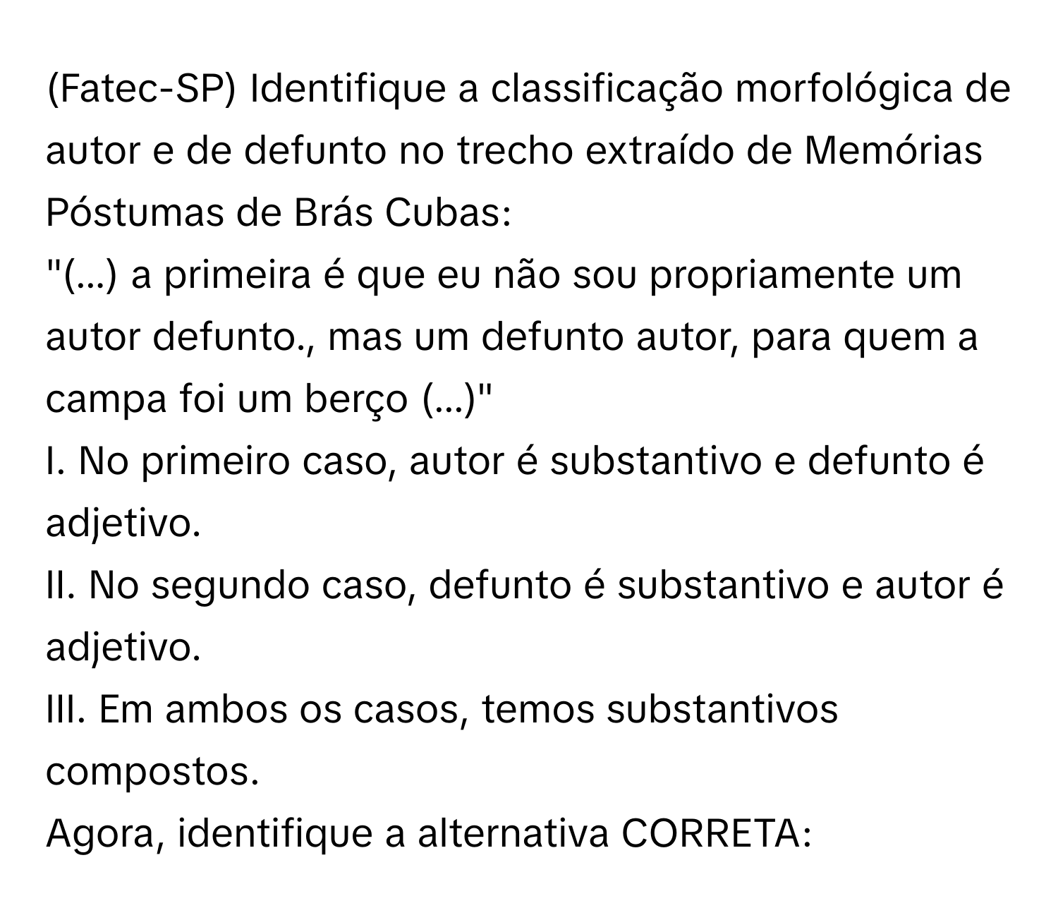 Solved: (Fatec-SP) Identifique a classificação morfológica de autor e ...