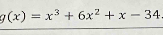 g(x)=x^3+6x^2+x-34