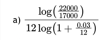 frac log ( 22000/17000 )12log (1+ (0.03)/12 )