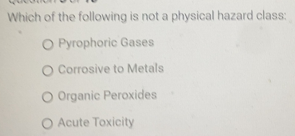 Solved: Which of the following is not a physical hazard class ...