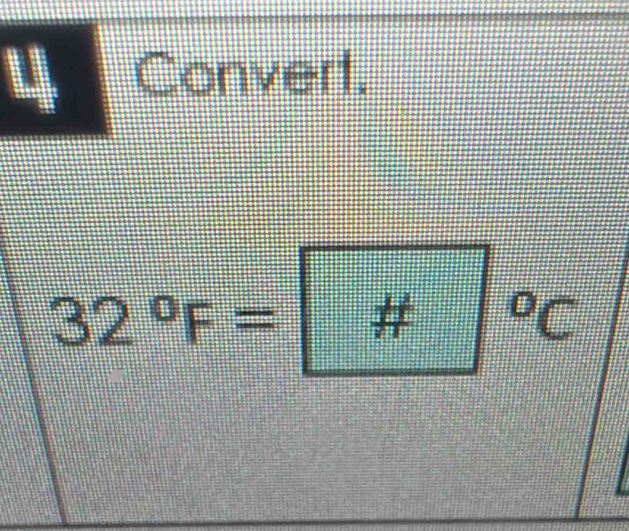 Convert.
|z|
32°F=!= t°C