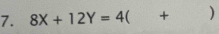 8X+12Y=4 ( +
)