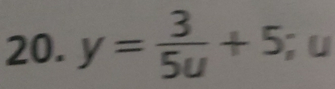 y= 3/5u +5; U