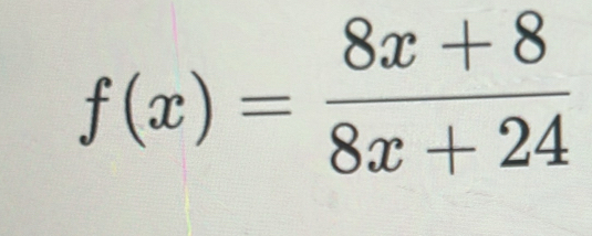 f(x)= (8x+8)/8x+24 