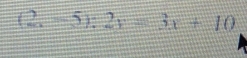 (2-5):2x=3x+10