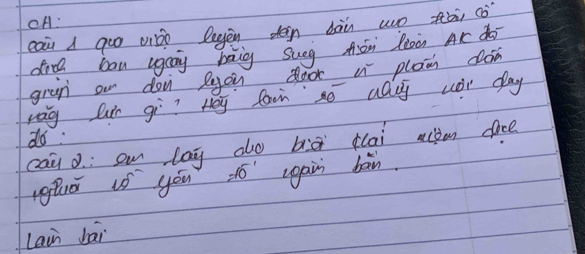 OA: 
eai quo viòo leyòn dàin bàn we tòi cò 
diva bau ugay baig sug Aǒi Rioin AK do 
gran ou dou yon door i plai dàn 
rag hin gi? Hey faon so adly wo day 
do: 
cai d: on lay do biài flai ran die 
nghuá us yóu ó cgai bān. 
Lain bai