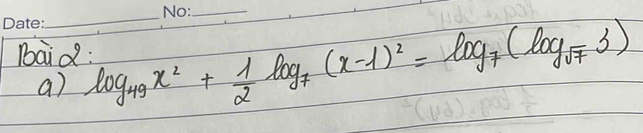 baid: log _49x^2+ 1/2 log _7(x-1)^2=log _7(log _sqrt(7)3)
a)