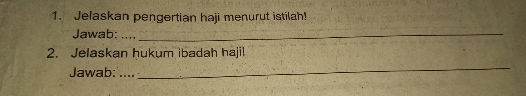 Jelaskan pengertian haji menurut istilah! 
Jawab: ...._ 
2. Jelaskan hukum ibadah haji! 
Jawab:_ 
_