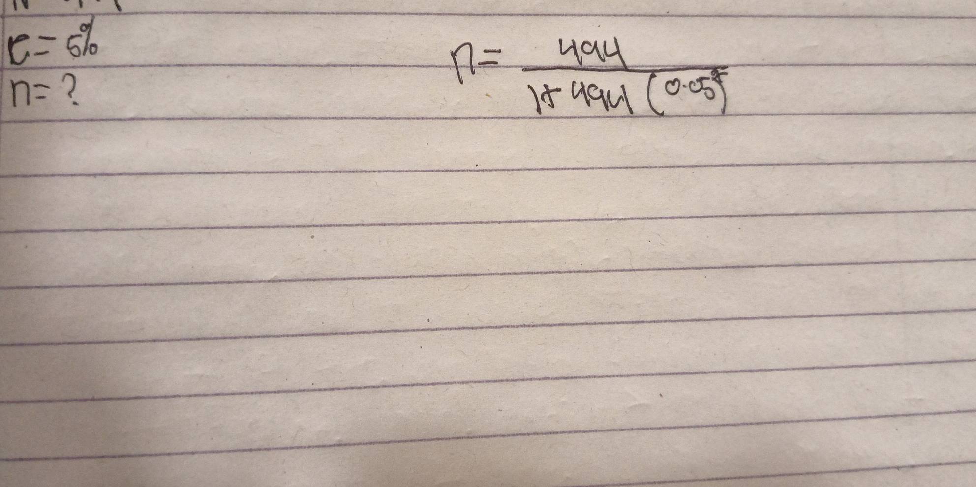 C=5%
n= ?
n=frac 4941+494(0.05)^2