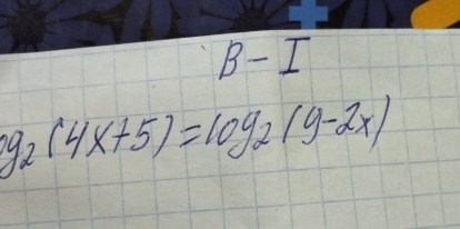 B-I
y_2(4x+5)=log _2(y-2x)