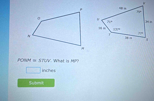 PONM ≌ STUV. What is MP?
□ inches
Submit