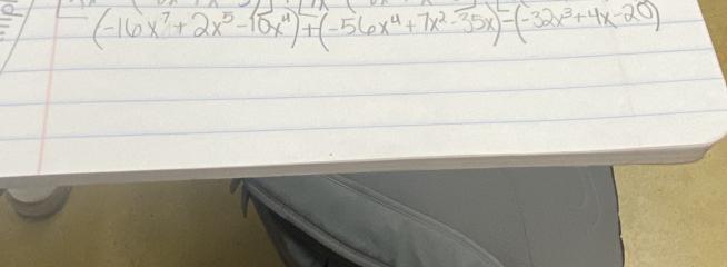 (-16x^7+2x^5-10x^4)+(-56x^4+7x^2-35x)-(-32x^3+4x-20)