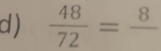  48/72 =frac 8