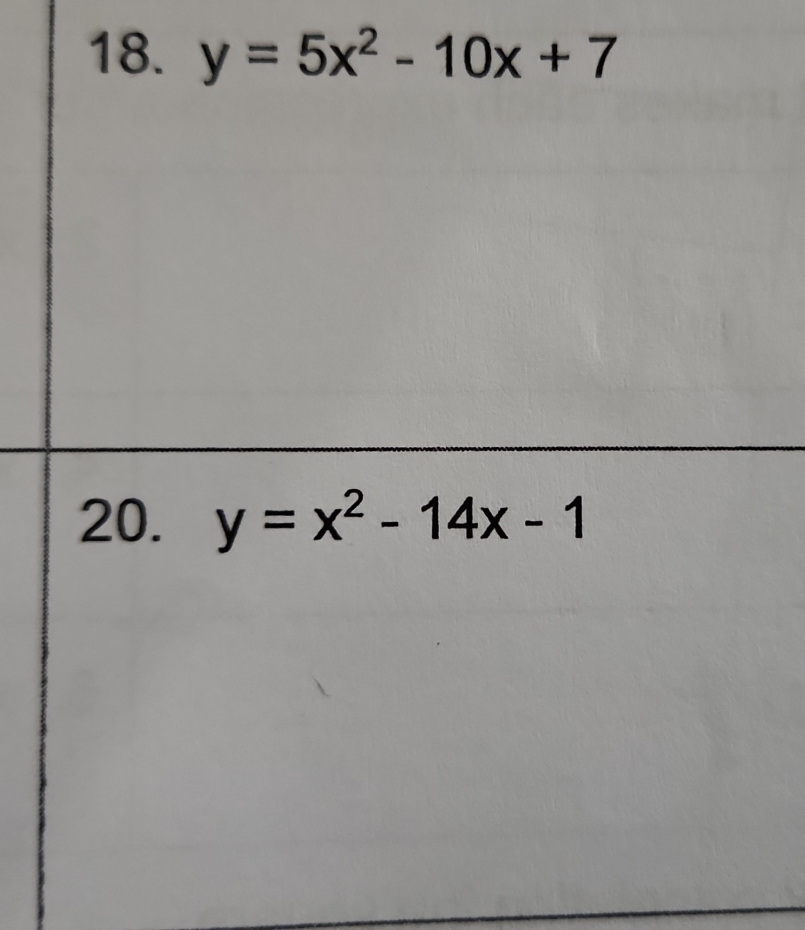 y=5x^2-10x+7
20. y=x^2-14x-1