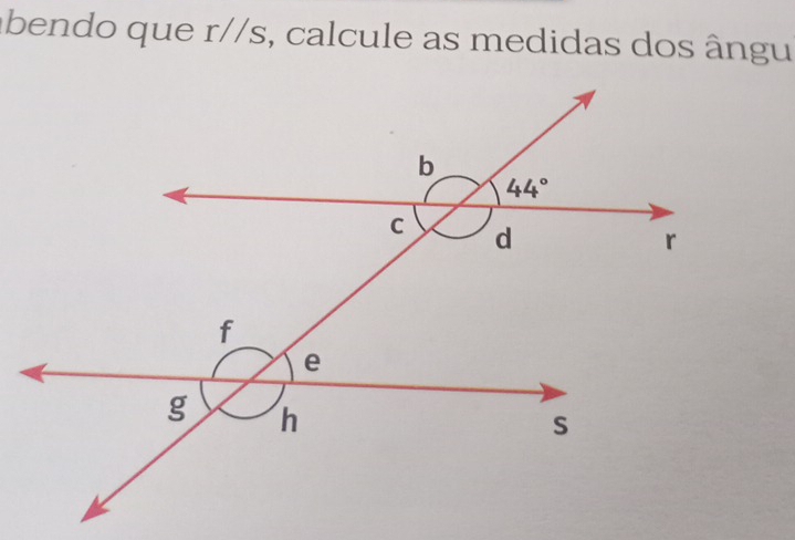 ben do  que r//s , calcule as medidas dos ângu