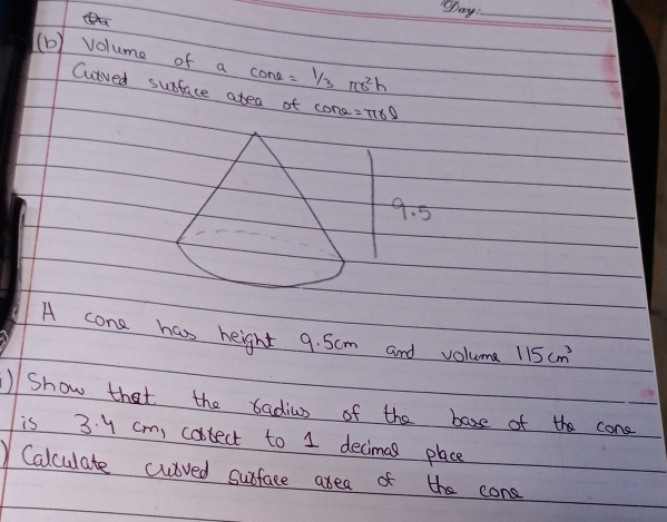 Solved: volume of a cone = 1/3 π r^2h Curved surface atea of conθ =π rθ ...