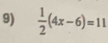  1/2 (4x-6)=11