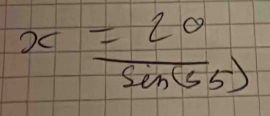 x= 20/sin (55) 