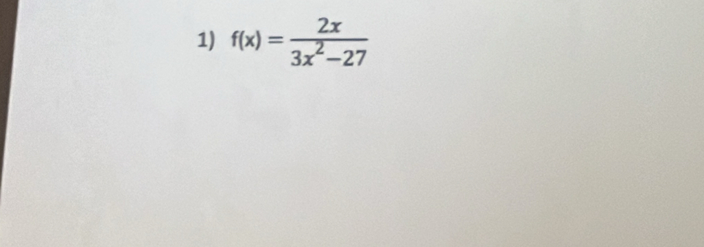 f(x)= 2x/3x^2-27 