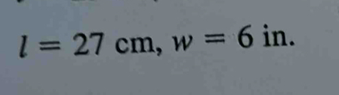 l=27cm, w=6in.