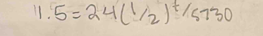 5=24(^1/_2)^t/5730