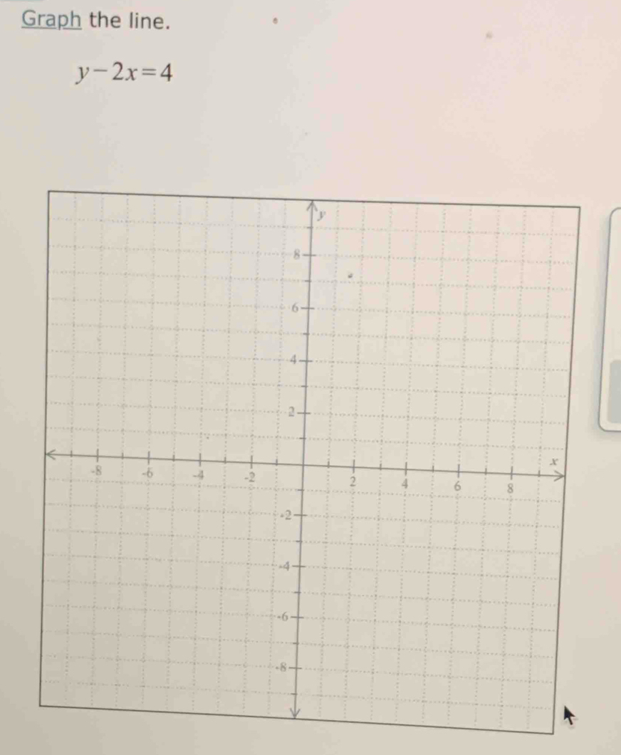 Graph the line.
y-2x=4