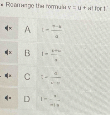 Rearrange the formula v=u+  1/4  at for t.'