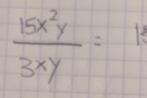  15x^2y/3xy =18