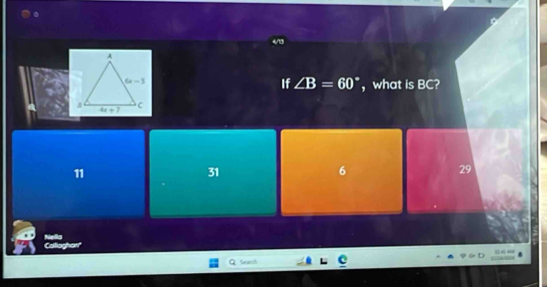 If ∠ B=60° , what is BC?
11
31
6
29
a
Sacch