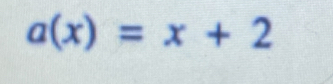 a(x)=x+2