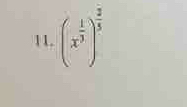 11 (x^(frac 1)3)^ 2/5 