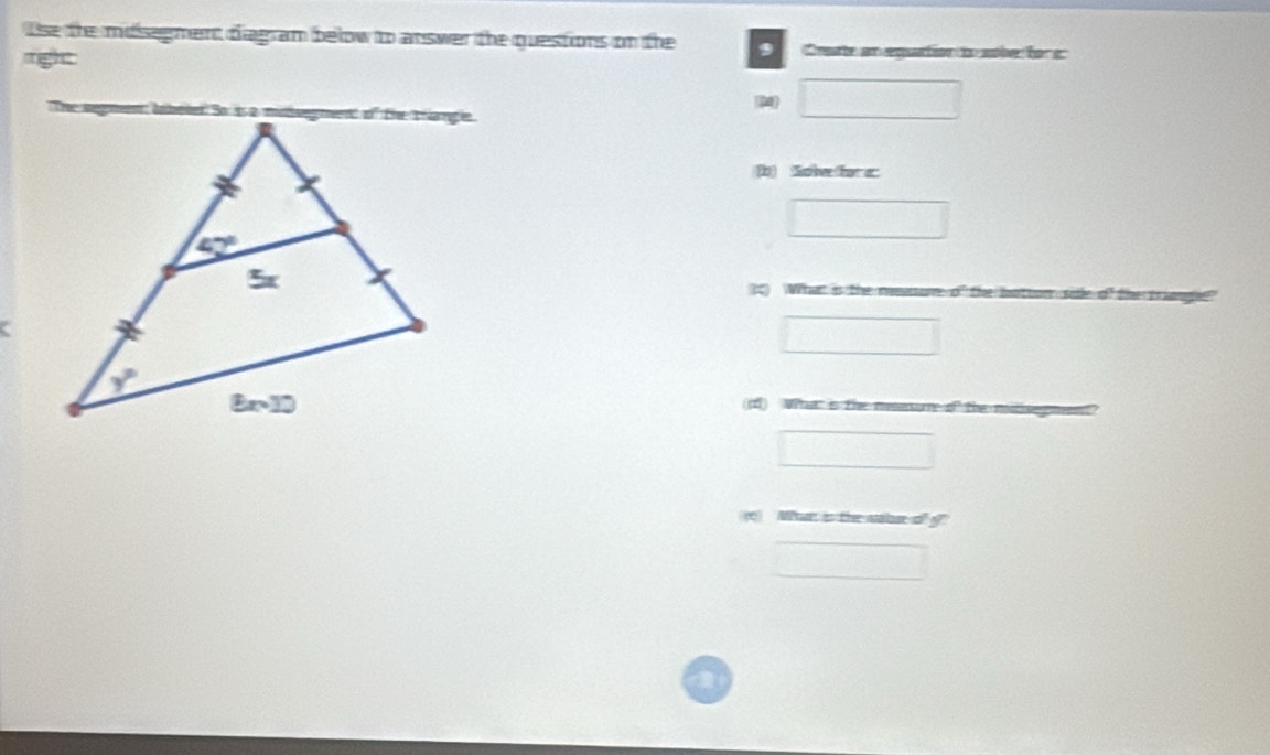 Use the midsagment diagram below to answer the questions on the , Create am equation t aher for a
right
(4) □
b) Solve for a
□
3C What is the meur of the
□
( Wiat is the mesenum
□°  meabelesoff/□  